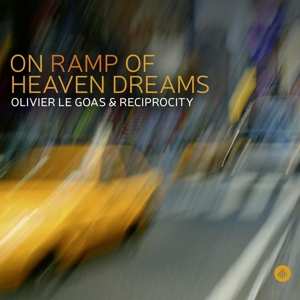 Album Olivier Le Goas: On Ramp Of Heaven Dreams