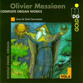 Olivier Messiaen: Complete Organ Works Vol. 6