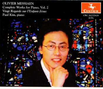 Album Olivier Messiaen: Complete Works For Piano, Vol. 2 (Vingt Regards Sur L'Enfant-Jésus)