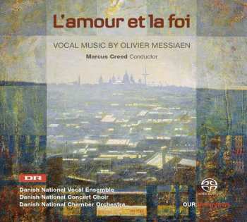Album Olivier Messiaen: L'amour Et La Foi (Vocal Music By Olivier Messiaen)