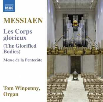 Album Olivier Messiaen:  Les Corps Glorieux (The Glorified Bodies) / Messe De La Pentecôte