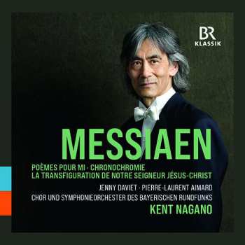 Album Olivier Messiaen: Messiaen: Poèmes Pour Mi • Chronochromie • La Transfiguration De Notre Seigneur Jésus-Christ