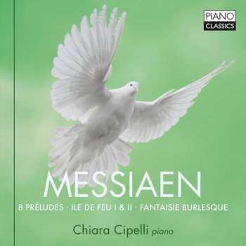 CD Olivier Messiaen: Messiaen: 8 Préludes, Ile de Feu I & II, Fantasie Burlesque 455732