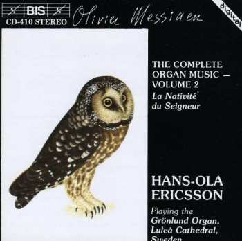 Album Olivier Messiaen: The Complete Organ Music, Volume 2 - La Nativité Du Seigneur