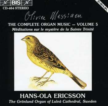Album Olivier Messiaen: The Complete Organ Music - Volume 5 Méditations Sur Le Mystère De La Sainte Trinité