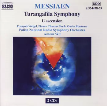 Olivier Messiaen: Turangalîla Symphony / L'ascension
