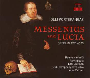 Album Olli Kortekangas: Messenius And Lucia, Opera In Two Acts