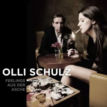 Olli Schulz: Feelings Aus Der Asche