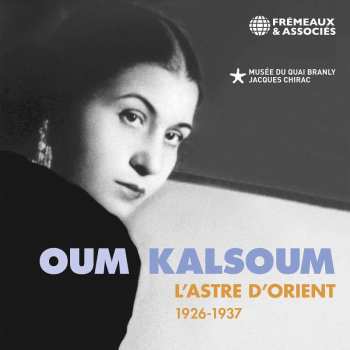 Album Om Kalsoum: L’astre D’orient 1926-1937