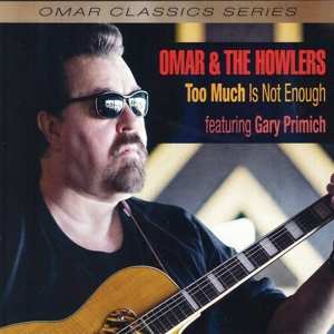 CD Omar And The Howlers: Too Much Is Not Enough 540739