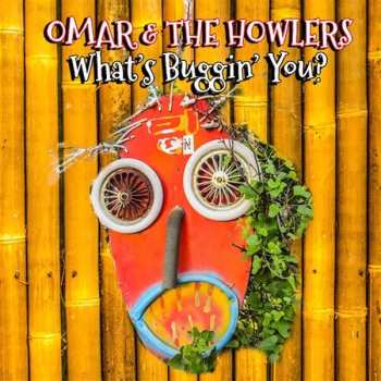 CD Omar And The Howlers: What's Buggin' You? 495845
