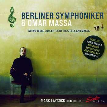 Omar Massa: Berliner Symphoniker & Omar Massa - Nuevo Tango Concertos By Piazzolla And Massa