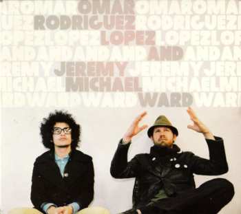 Album Omar Rodriguez-Lopez: Omar Rodriguez Lopez & Jeremy Michael Ward