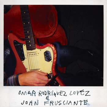 Album Omar Rodriguez-Lopez: Omar Rodriguez Lopez & John Frusciante