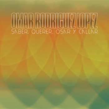 LP Omar Rodriguez-Lopez: Saber,querer,osar Y Callar 515942