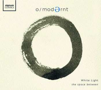 Album O/Modernt: White Light: The Space Between
