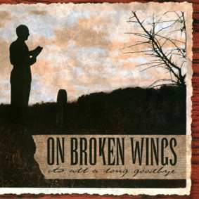 Album On Broken Wings: It's All  A Long Goodbye
