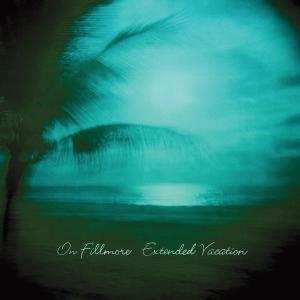 Album On Fillmore: Extended Vacation