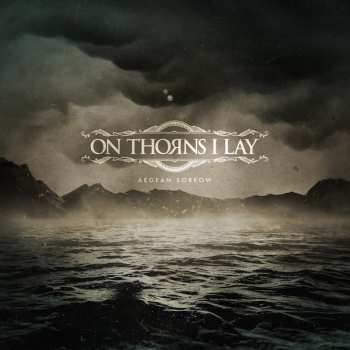 CD On Thorns I Lay: Aegean Sorrow 310448