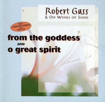 Album Robert Gass: From The Goddess / O Great Spirit