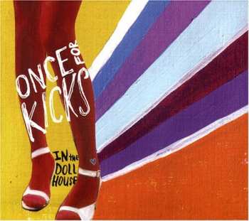 Album Once For Kicks: In The Dollhouse