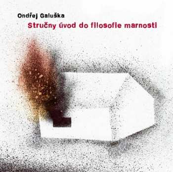 Album Ondřej Galuška: Stručný úvod Do Filosofie Marnosti