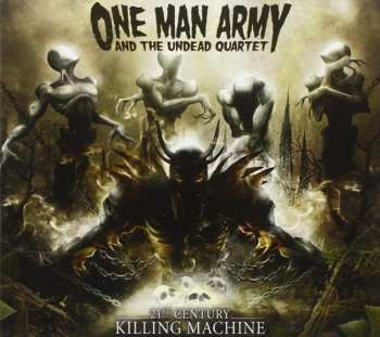 One Man Army And The Undead Quartet: 21st Century Killing Machine