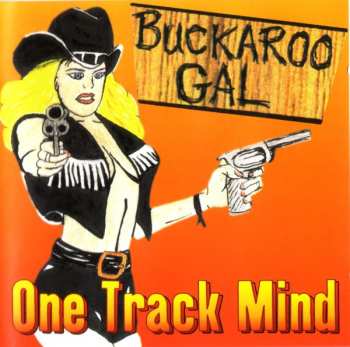 Album One Track Mind: Buckaroo Gal