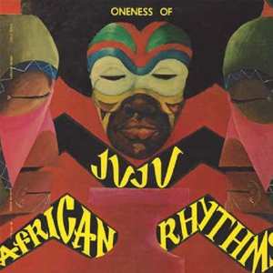 Album Oneness Of Juju: African Rhythms