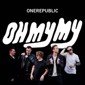 OneRepublic: Oh My My