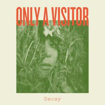 Only a visitor: Decay