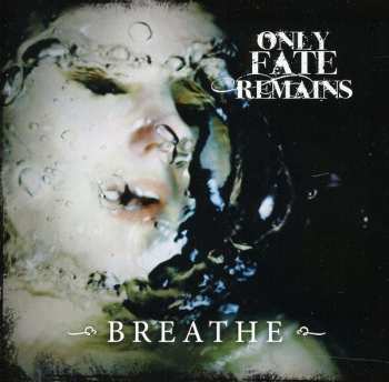 CD Only Fate Remains: Breathe