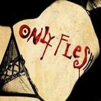 Only Flesh: From The Gutter To The Grave