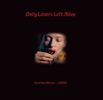 Album Jozef Van Wissem: Only Lovers Left Alive