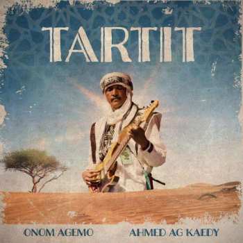 Album Onom Agemo & Ahmed Ag Kae: Tartit