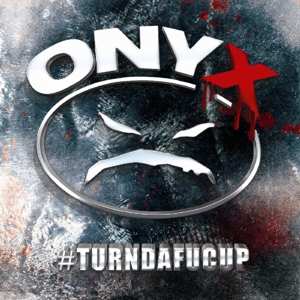 Album Onyx: #Turndafucup