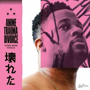 Album Open Mike Eagle: Anime Trauma + Divorce