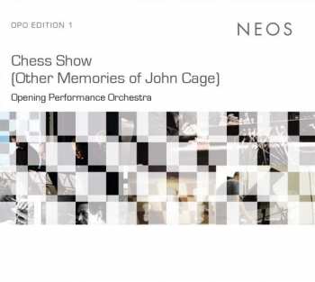 2CD Opening Performance Orchestra: Chess Show (Other Memories of John Cage) 489704