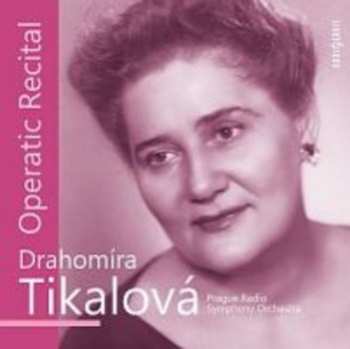 Album Drahomíra Tikalová: Operní recitál