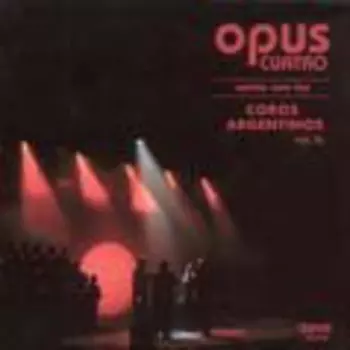Opus Cuatro: Canta Con Los Coros Argentinos
