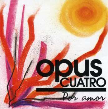 CD Opus Cuatro: Por Amor