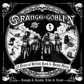 Album Orange Goblin: Rough & Ready, Live & Loud