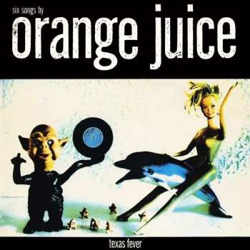 Album Orange Juice: Texas Fever