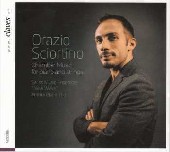 Orazio Sciortino: Chamber Music For Piano And Strings