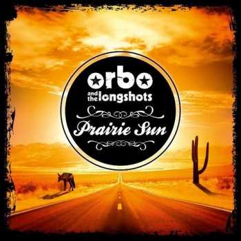 CD ORBO & The Longshots: Prairie Sun 404263