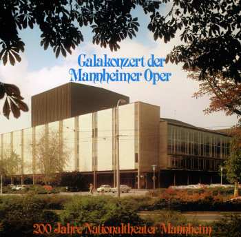Album Orchester Des Nationaltheaters Mannheim: Galakonzert Der Mannheimer Oper (200 Jahre Nationaltheater Mannheim)