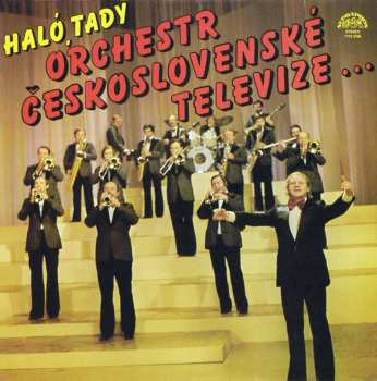 LP Orchestr Československé Televize: Haló, Tady Orchestr Československé Televize … 377513