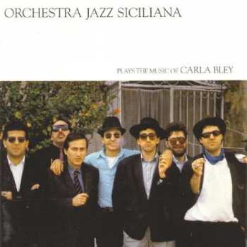 Album Orchestra Jazz Siciliana: Plays The Music Of Carla Bley