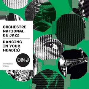 Album Orchestre National De Jazz: Dancing On Your Head(s)