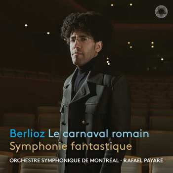 Album Orchestre symphonique de Montréal: Berlioz: Le Carnaval Romain & Symphonie Fantastiqu